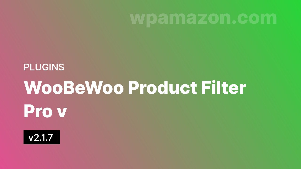 WooBeWoo Product Filter Pro v2.1.7
