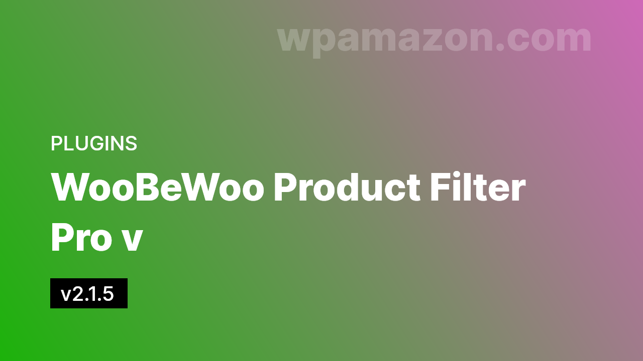 WooBeWoo Product Filter Pro v2.1.5