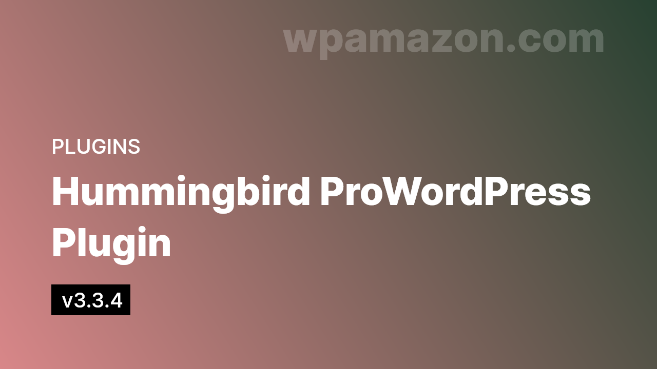 Hummingbird Pro v3.3.4 – WordPress Plugin