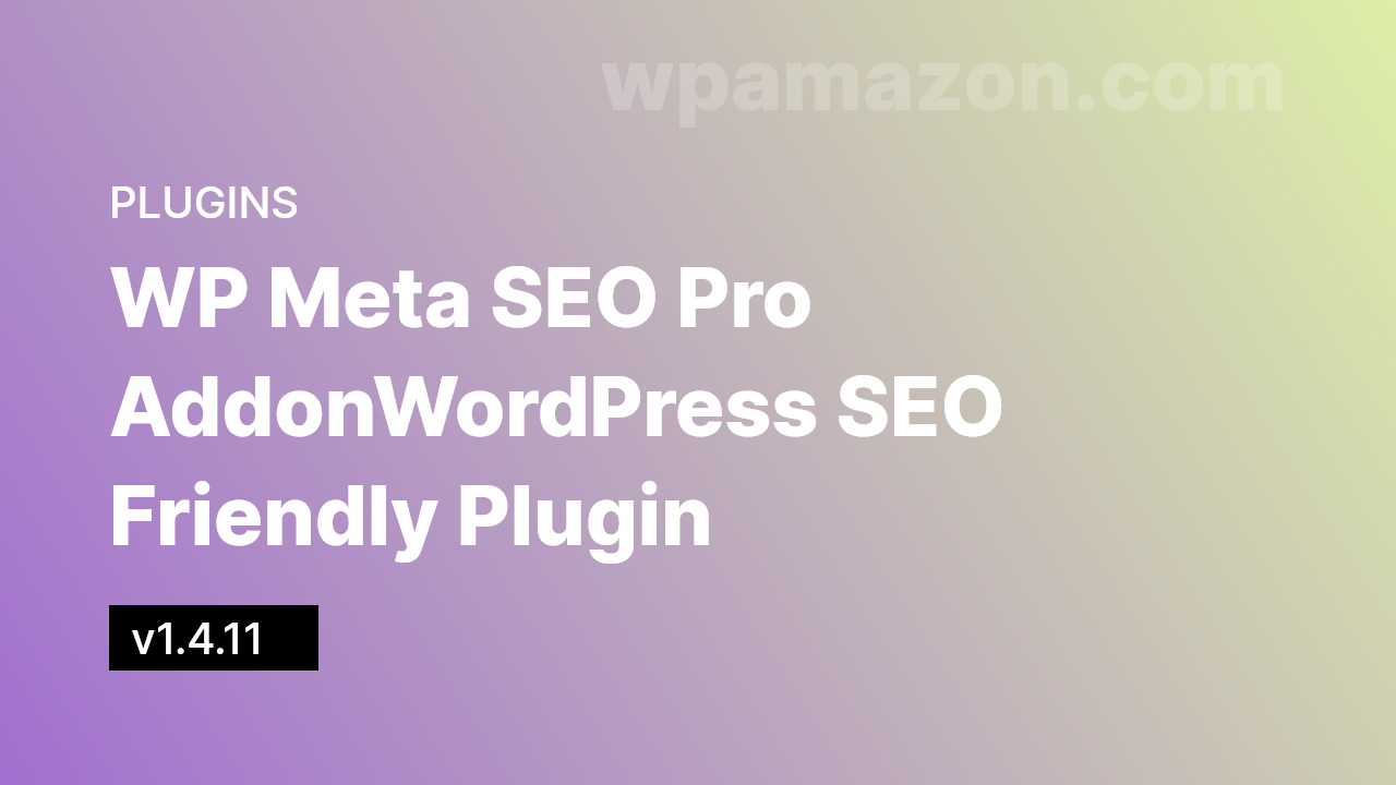 WP Meta SEO Pro Addon v1.4.11 – WordPress SEO Friendly Plugin