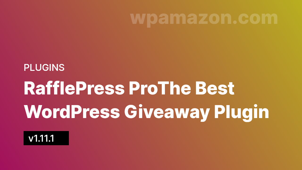 RafflePress Pro v1.11.1 – The Best WordPress Giveaway Plugin
