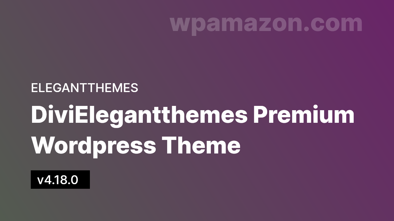 Divi v4.18.0 – Elegantthemes Premium WordPress Theme