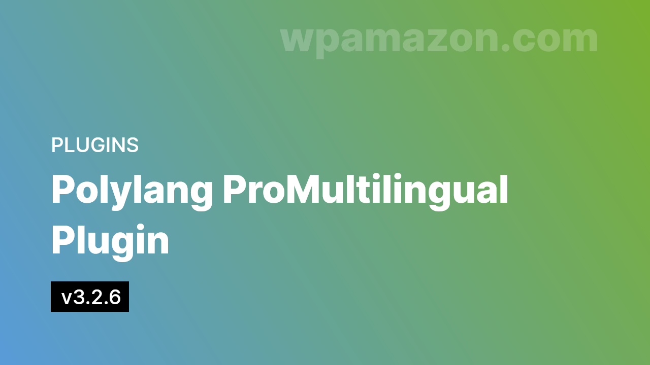 Polylang Pro v3.2.6 – Multilingual Plugin