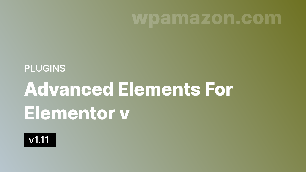 Advanced Elements For Elementor v1.11