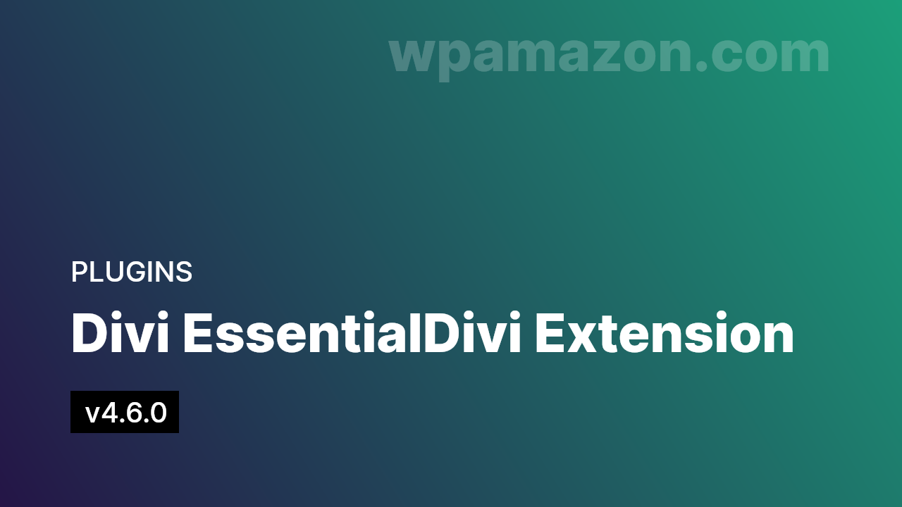 Divi Essential v4.6.0 – Divi Extension