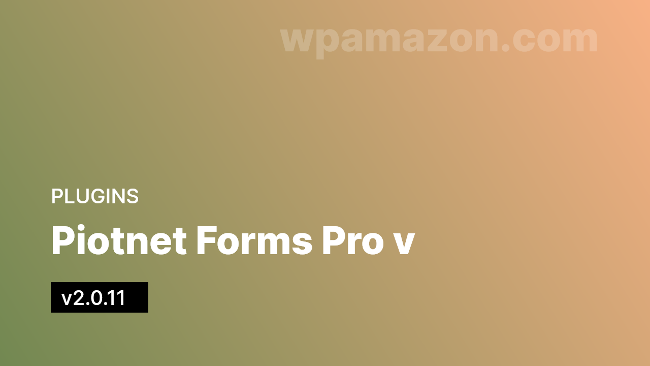 Piotnet Forms Pro v2.0.11