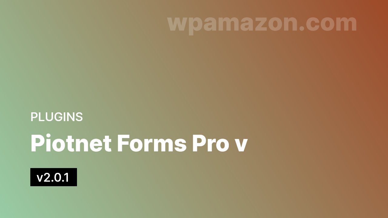 Piotnet Forms Pro v2.0.1