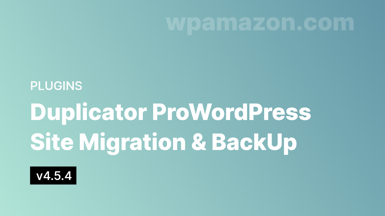 Duplicator Pro v4.5.4 – WordPress Site Migration & BackUp