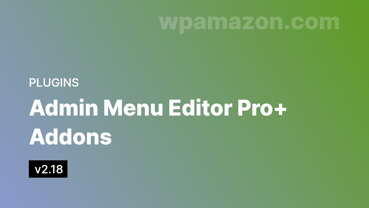 Admin Menu Editor Pro v2.18 + Addons
