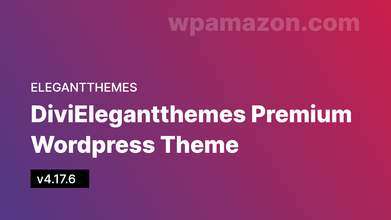 Divi v4.17.6 – Elegantthemes Premium WordPress Theme
