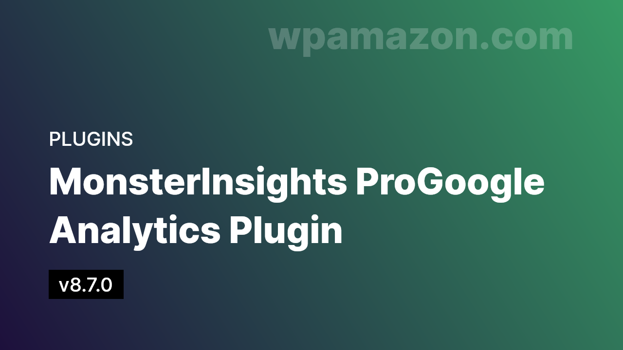 MonsterInsights Pro v8.7.0 – Google Analytics Plugin