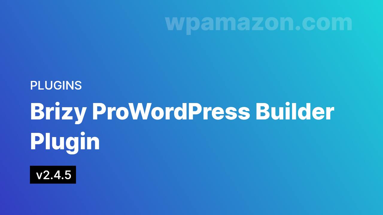 Brizy Pro v2.4.5 – WordPress Builder Plugin