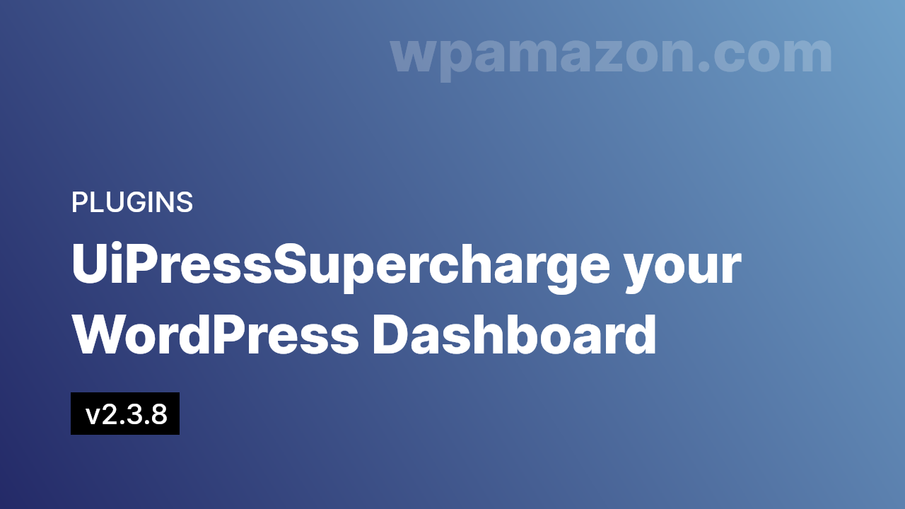 UiPress v2.3.8 – Supercharge your WordPress Dashboard