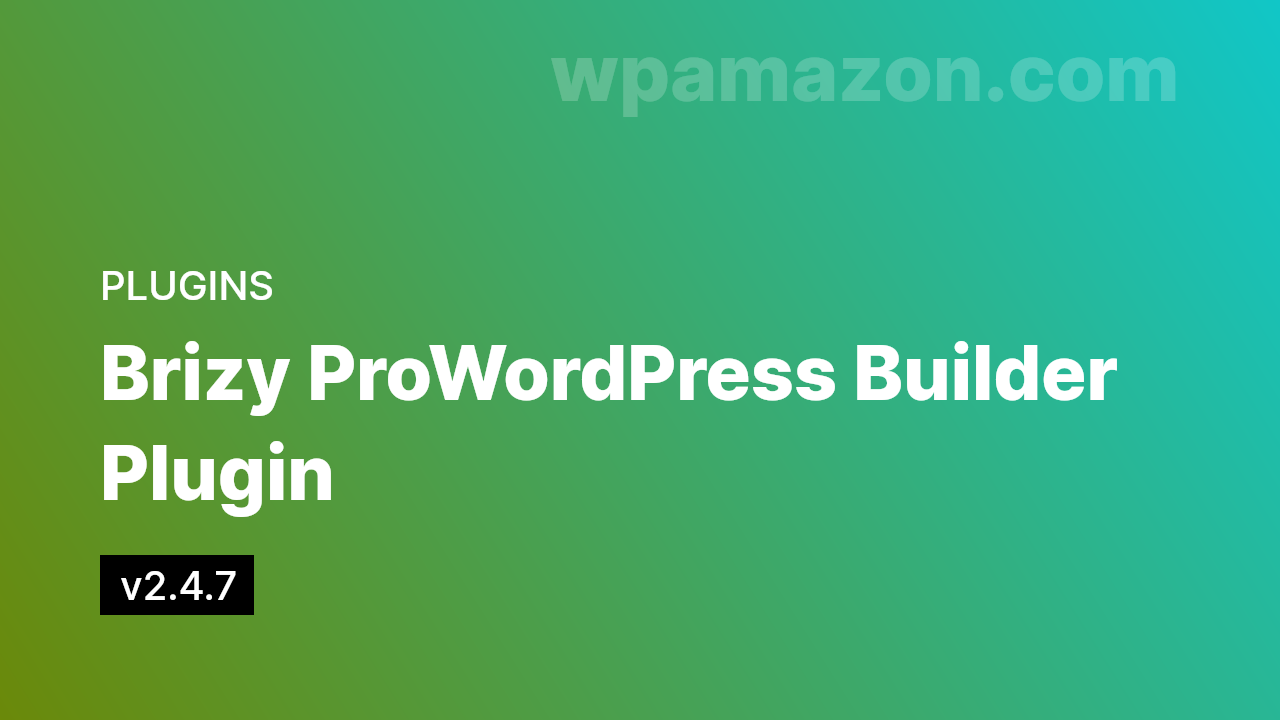 Brizy Pro v2.4.7 – WordPress Builder Plugin