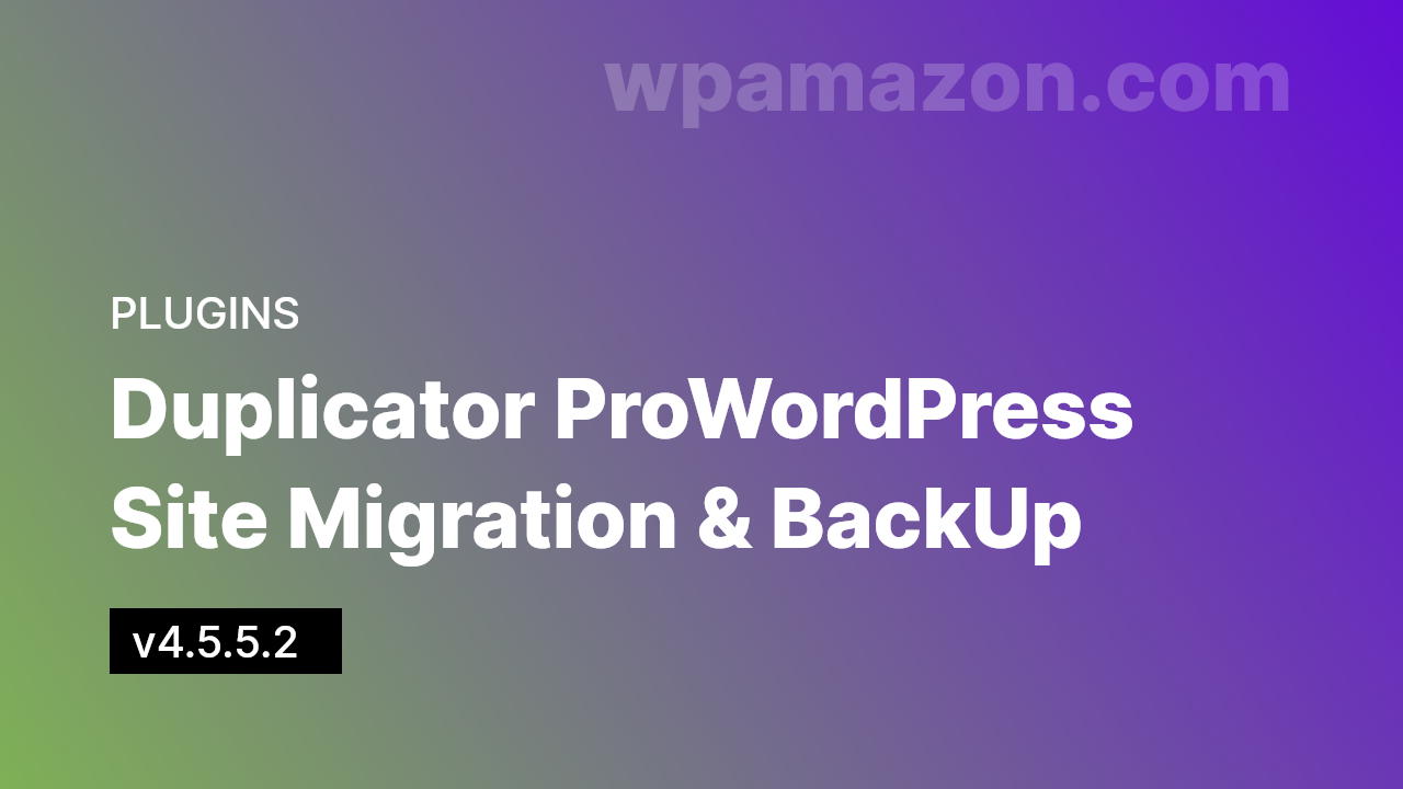 Duplicator Pro v4.5.5.2 – WordPress Site Migration & BackUp