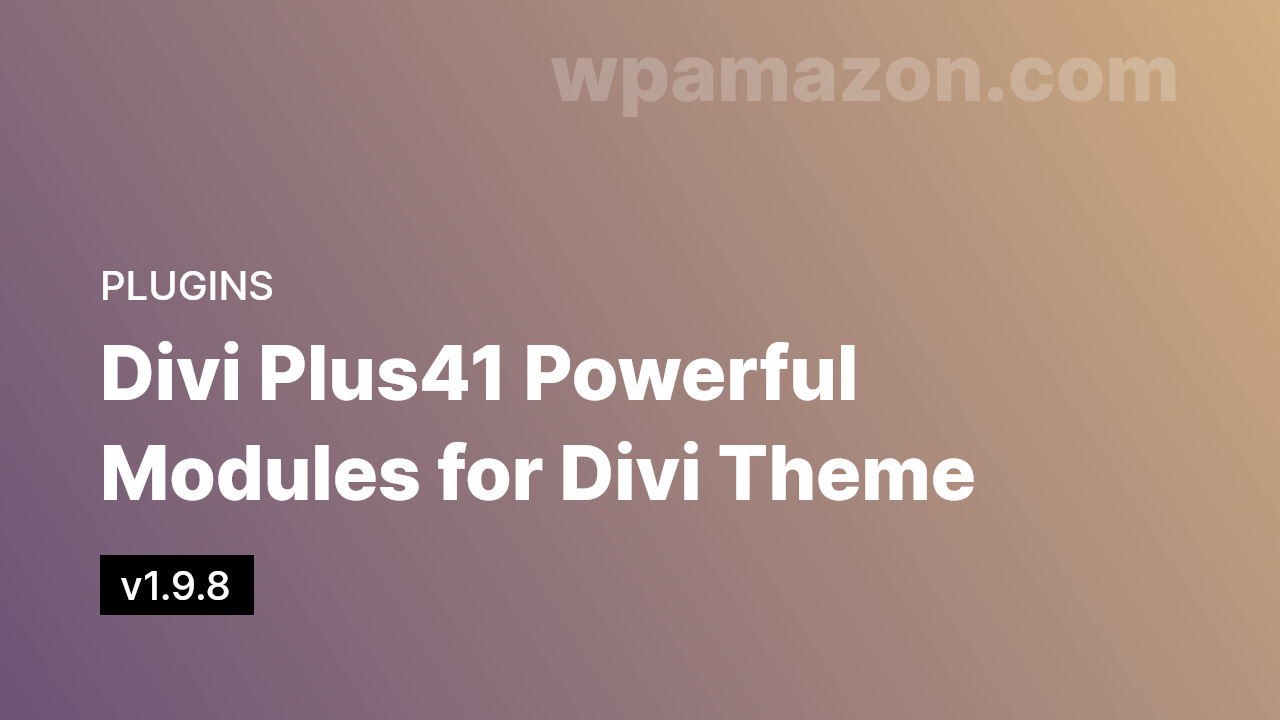 Divi Plus v1.9.8 – 41 Powerful Modules for Divi Theme