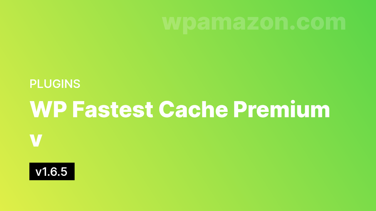 WP Fastest Cache Premium v1.6.5