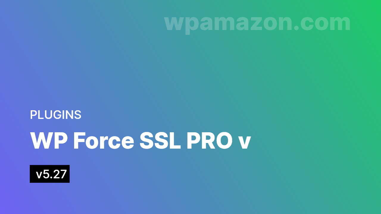 WP Force SSL PRO v5.27