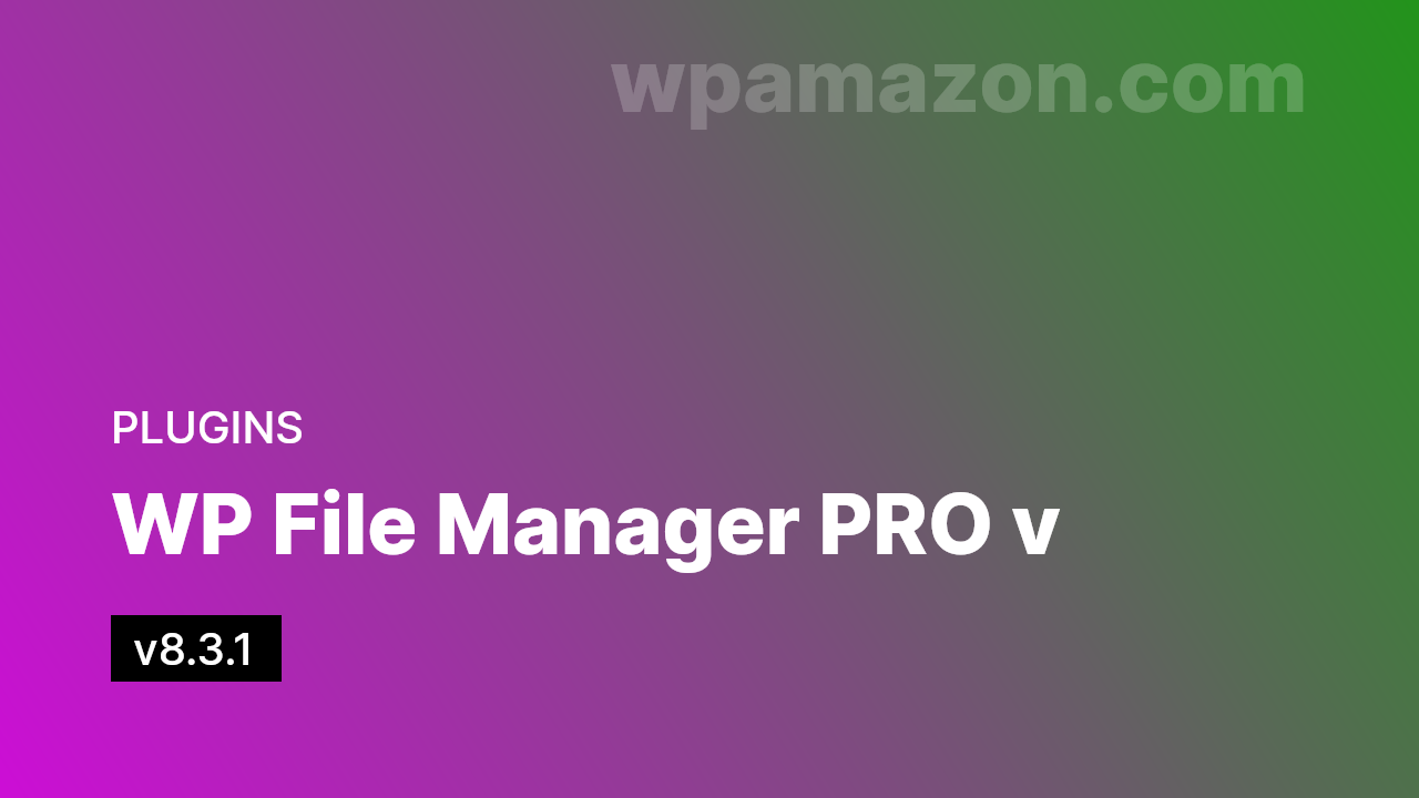 WP File Manager PRO v8.3.1