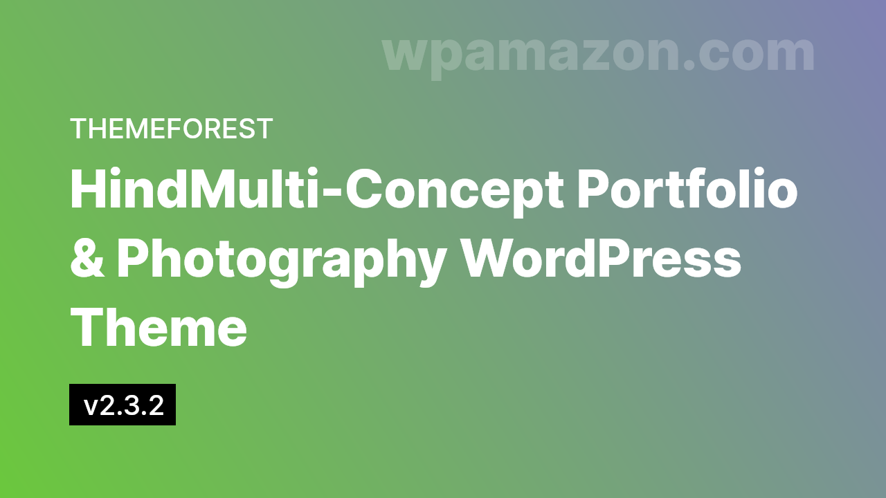 Hind v2.3.2 – Multi-Concept Portfolio & Photography WordPress Theme