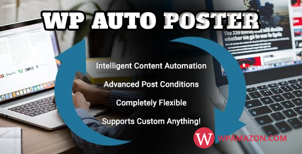 WP Auto Poster v1.8.1 – Automate your site to publish, modify, and recycle content automatically