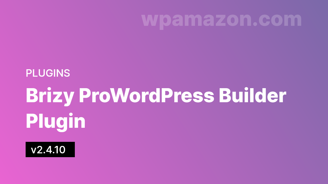 Brizy Pro v2.4.10 – WordPress Builder Plugin