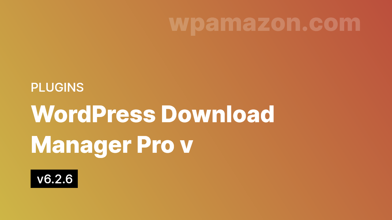 WordPress Download Manager Pro v6.2.6