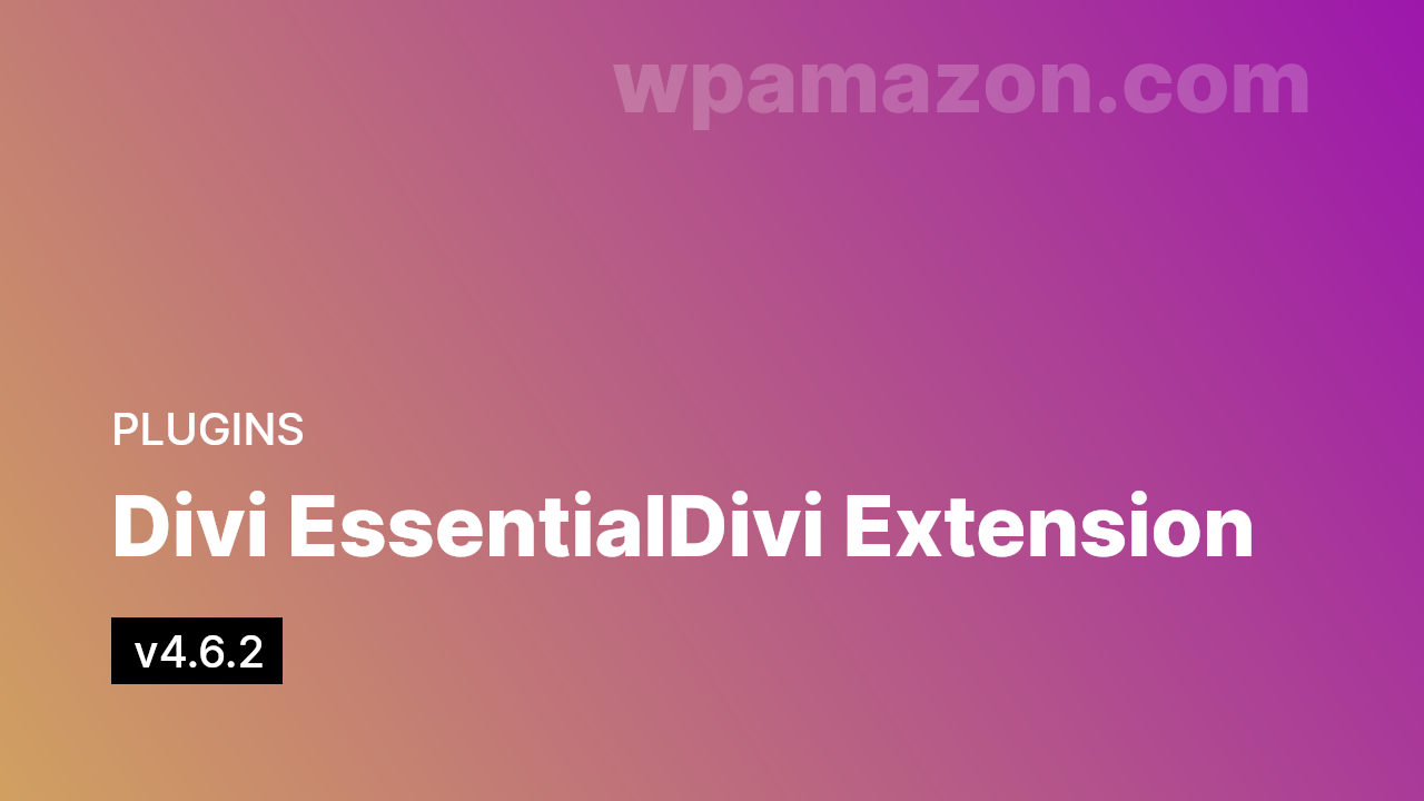 Divi Essential v4.6.2 – Divi Extension