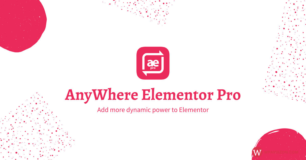 AnyWhere Elementor Pro v2.25 – Global Post Layouts