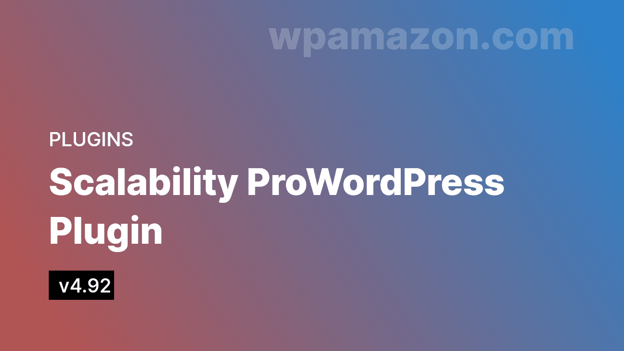 Scalability Pro v4.92 – WordPress Plugin