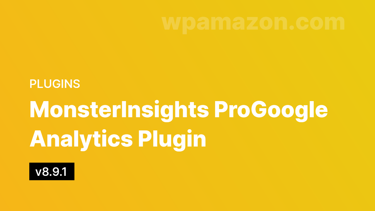 MonsterInsights Pro v8.9.1 – Google Analytics Plugin