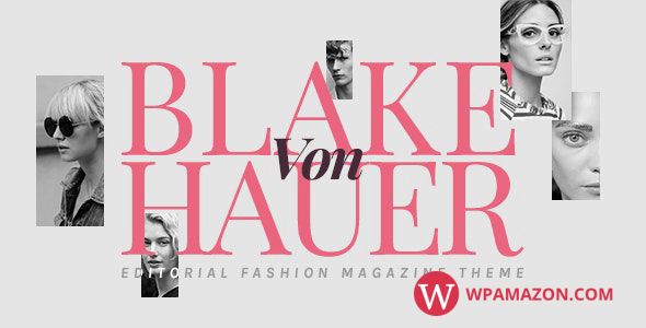 Blake von Hauer v6.0.4 – Editorial Fashion Magazine Theme