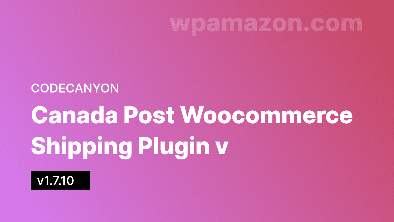 Canada Post Woocommerce Shipping Plugin v1.7.10