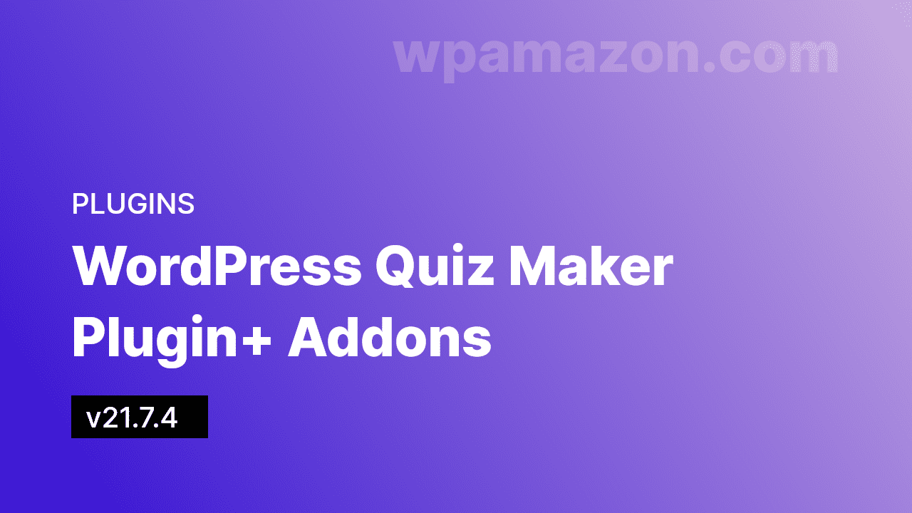 WordPress Quiz Maker Plugin v21.7.4 + Addons