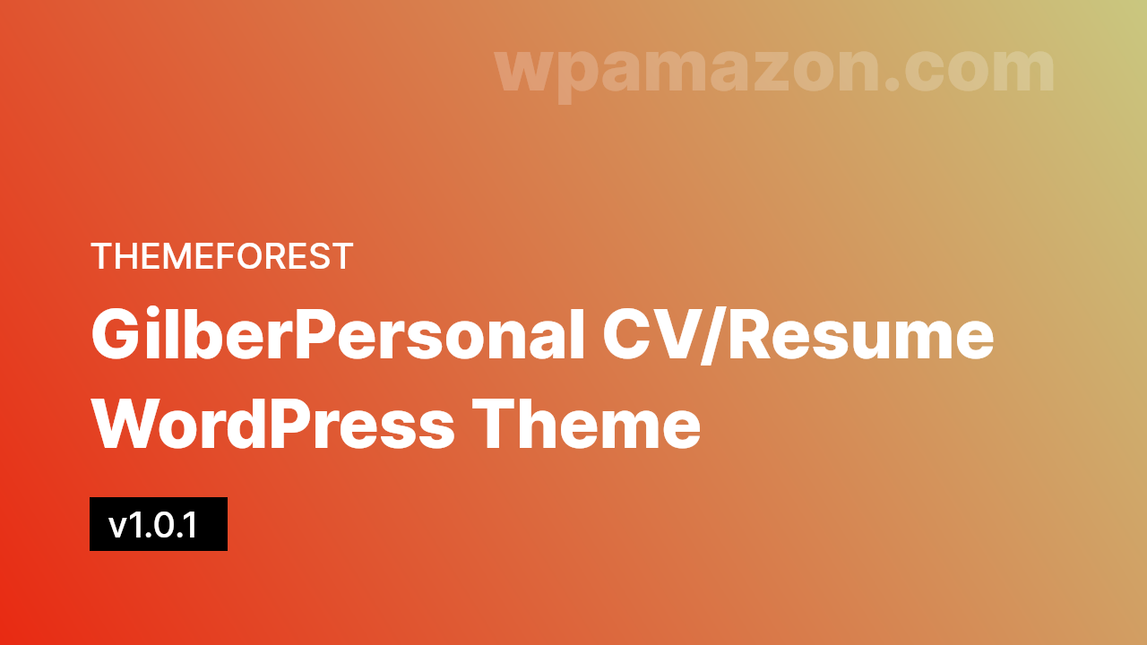 Gilber v1.0.1 – Personal CV/Resume WordPress Theme
