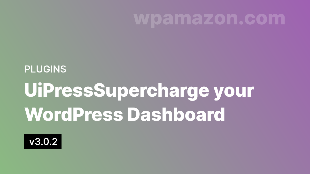 UiPress v3.0.2 – Supercharge your WordPress Dashboard