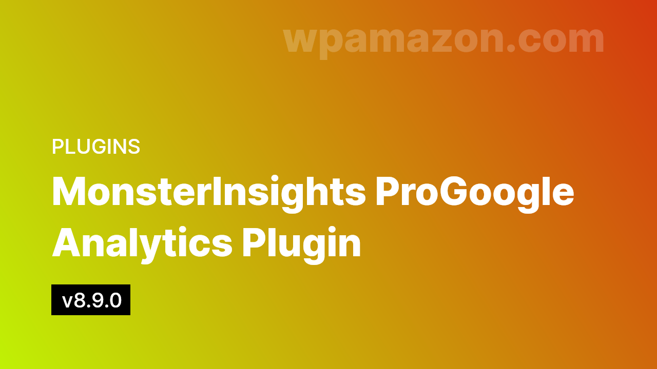 MonsterInsights Pro v8.9.0 – Google Analytics Plugin